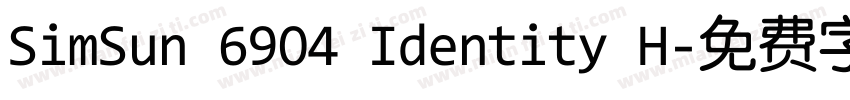 SimSun 6904 Identity H字体转换